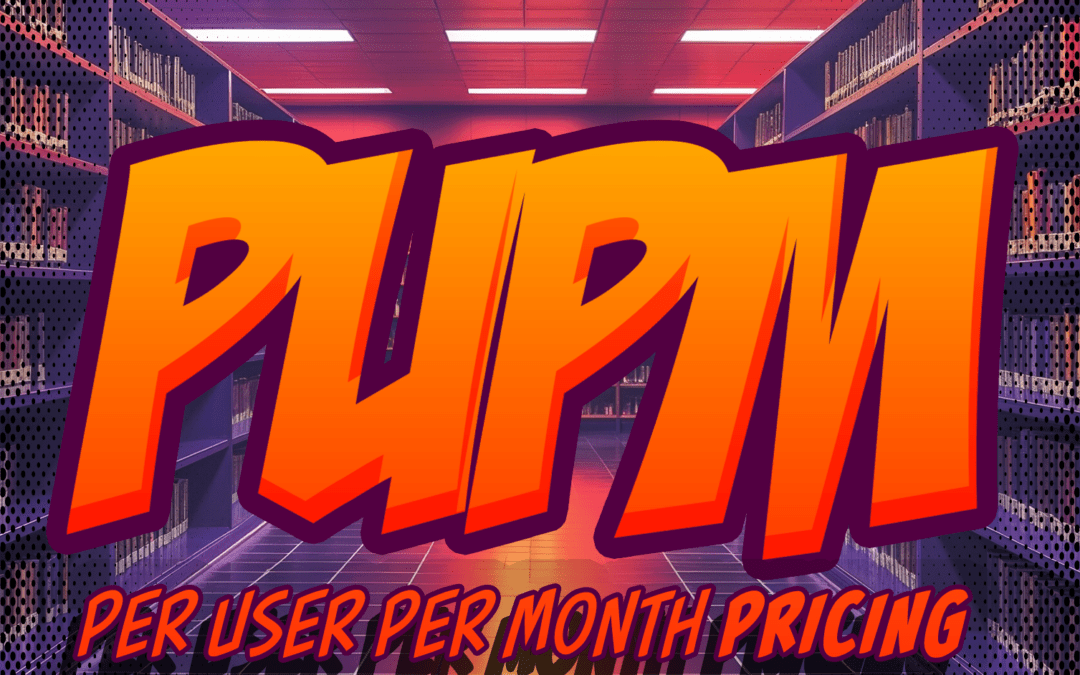 Per User Per Month (PUPM)